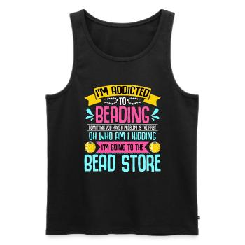 Beading I'm Addicted To Beading Beadwork Beader - Men's Premium Organic Tank Top - black - Front - AI Model Male 178 light (178cm)