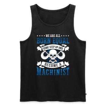 Machinist We Are All Born Equal Some Cnc Machinist - Männer Premium Bio Tank Top - Schwarz - Vorne - AI Model Male 178 light (178cm)