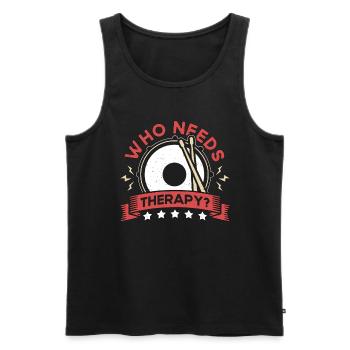 Snare Drum Who Needs Therapy Instrument Drummer - Men's Premium Organic Tank Top - black - Front - Michal (187cm)