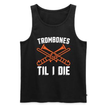 Trombones Til I Die Musical Instrument Trombonist - Männer Premium Bio Tank Top - Schwarz - Vorne - Michal (187cm)