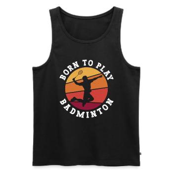 Badminton Born To Play Badminton Retro Shuttlecock - Men's Premium Organic Tank Top - black - Front - AI Model Male 178 light (178cm)