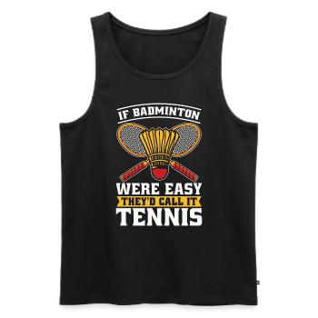 If Badminton Were Easy They'd Shuttlecock Player - Men's Premium Organic Tank Top - black - Front - AI Model Male 178 light (178cm)