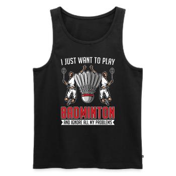 Badminton I Just Want To Play Racquet Sport Player - Men's Premium Organic Tank Top - black - Front - Michal (187cm)