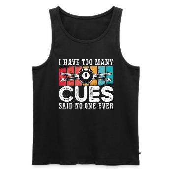 Cue Sports I Have Too Many Cues Said Retro Snooker - Men's Premium Organic Tank Top - black - Front - Michal (187cm)