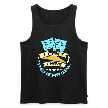 Musical Theatre I Can't I Have Rehearsal Broadway - Men's Premium Organic Tank Top - black - Front - Michal (187cm)