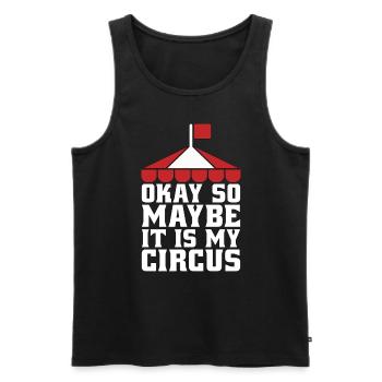 Circus Clown Okay So Maybe It Is Circus Performer - Men's Premium Organic Tank Top - black - Front - Michal (187cm)