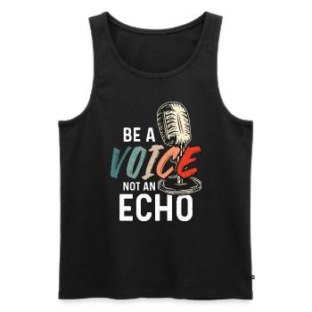 Voice Actor Be A Voice Not An Echo Loves Voiceover - Men's Premium Organic Tank Top - black - Front - AI Model Male 178 light (178cm)