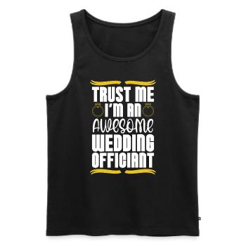 Officiant Trust Me I'm An Awesome Wedding Minister - Men's Premium Organic Tank Top - black - Front - Michal (187cm)