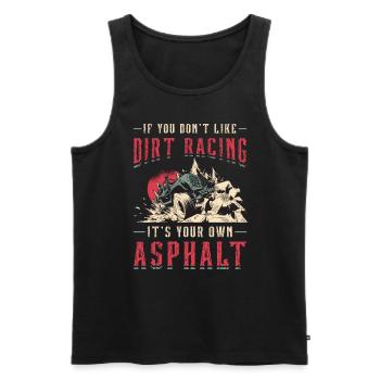 Off-Road Racing If You Don't Like Dirt Race Car - Men's Premium Organic Tank Top - black - Front - Michal (187cm)