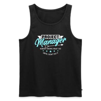 Project Manager Nobody Knows What I Do Management - Men's Premium Organic Tank Top - black - Front - Michal (187cm)