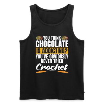 Crocheting You Think Chocolate Is Needlework Lover - Men's Premium Organic Tank Top - black - Front - Michal (187cm)