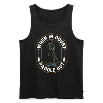 Stand Up Paddle When In Doubt Paddle Out Sup Board - Men's Premium Organic Tank Top - black - Front - AI Model Male 178 light (178cm)