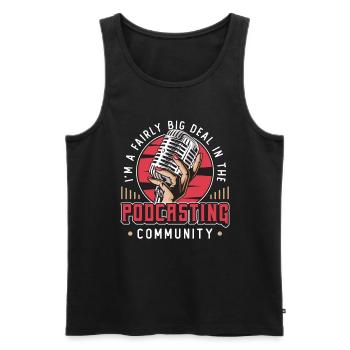 Podcasting I'm A Fairly Big Deal Internet Podcast - Männer Premium Bio Tank Top - Schwarz - Vorne - Michal (187cm)