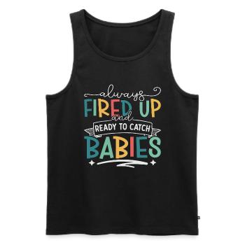 Ob/Gyn Nurse Always Fired Up And Ready Midwifery - Männer Premium Bio Tank Top - Schwarz - Vorne - Michal (187cm)