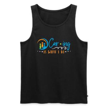 Caregiving Caring Is What I Do Caretaker Caregiver - Men's Premium Organic Tank Top - black - Front - AI Model Male 178 light (178cm)