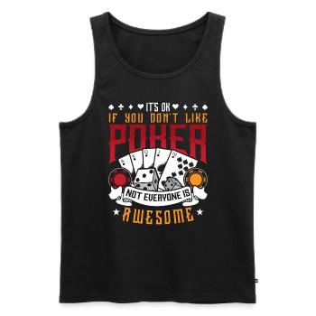 Poker Dice It's Ok If You Don't Like Poker Gambler - Men's Premium Organic Tank Top - black - Front - AI Model Male 178 light (178cm)