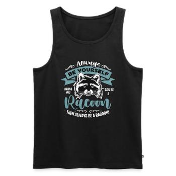 Raccoon Hunting Always Be Yourself Unless Hunting - Männer Premium Bio Tank Top - Schwarz - Vorne - Michal (187cm)