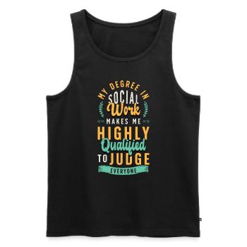 Social Service My Degree In Social Work Makes Aide - Männer Premium Bio Tank Top - Schwarz - Vorne - Michal (187cm)