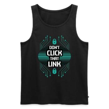 Cybersecurity Don't Click That Link Programming - Men's Premium Organic Tank Top - black - Front - AI Model Male 178 light (178cm)