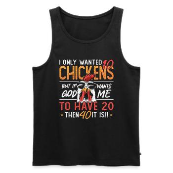 Poultry Farmer I Only Wanted 10 Chickens Farming - Männer Premium Bio Tank Top - Schwarz - Vorne - AI Model Male 178 light (178cm)