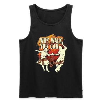 Square Dancing Why Walk When You Can Country Music - Männer Premium Bio Tank Top - Schwarz - Vorne - Michal (187cm)