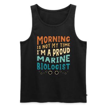 Marine Biologist Morning Is Not My Time Ecologist - Men's Premium Organic Tank Top - black - Front - AI Model Male 178 light (178cm)