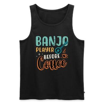 Banjo Player Before Coffee Folk Music Coffee Lover - Männer Premium Bio Tank Top - Schwarz - Vorne - Michal (187cm)