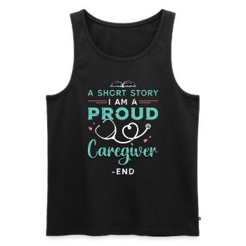 Caregiver A Short Story I Am A Proud Caretaker - Men's Premium Organic Tank Top - black - Front - AI Model Male 178 light (178cm)