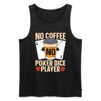 Poker Dice Player No Coffee No Dices Coffee Lover - Männer Premium Bio Tank Top - Schwarz - Vorne - Michal (187cm)