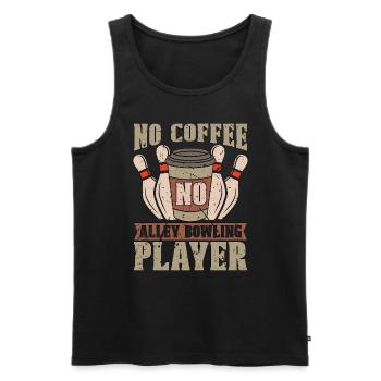 Alley Bowling No Coffee No Ninepins Coffee Lover - Men's Premium Organic Tank Top - black - Front - AI Model Male 178 light (178cm)