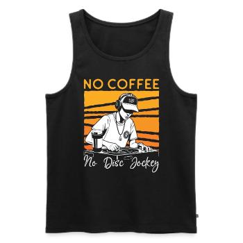 Disc Jockey No Coffee No Turntable Coffee Lover - Männer Premium Bio Tank Top - Schwarz - Vorne - Michal (187cm)