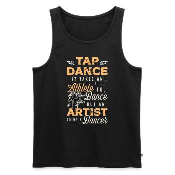 Tap Dance It Takes An Athlete Stomping Tap Dancer - Men's Premium Organic Tank Top - black - Front - AI Model Male 178 light (178cm)