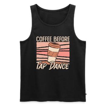 Tap Dancer Coffee Before Stomping Coffee Lover - Men's Premium Organic Tank Top - black - Front - AI Model Male 178 light (178cm)