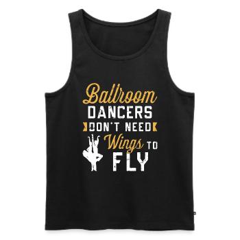 Ballroom Dance Ballroom Dancers Don't Need Dancing - Männer Premium Bio Tank Top - Schwarz - Vorne - AI Model Male 178 light (178cm)
