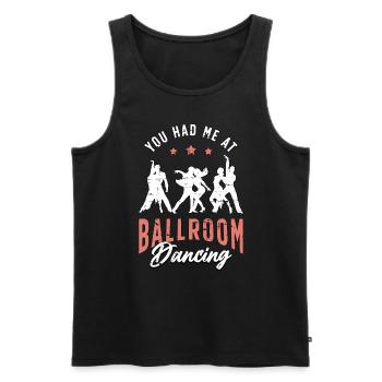 Ballroom Dance You Had Me Dancing Ballroom Dancer - Männer Premium Bio Tank Top - Schwarz - Vorne - Michal (187cm)