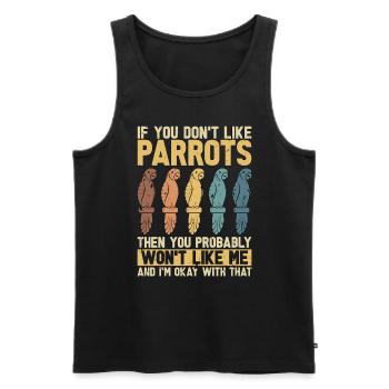Parrot If You Don't Like Parrots Then Birdwatcher - Männer Premium Bio Tank Top - Schwarz - Vorne - Michal (187cm)