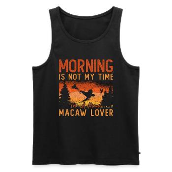 Macaw Lover Morning Is Not My Time Ornithologist - Men's Premium Organic Tank Top - black - Front - Michal (187cm)