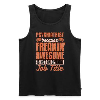 Psychiatrist Because Freakin' Awesome Neuroscience - Men's Premium Organic Tank Top - black - Front - AI Model Male 178 light (178cm)