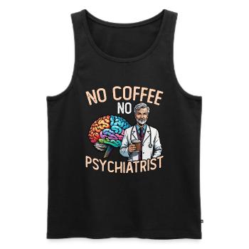 Psychiatrist No Coffee No Psychology Coffee Lover - Men's Premium Organic Tank Top - black - Front - Michal (187cm)