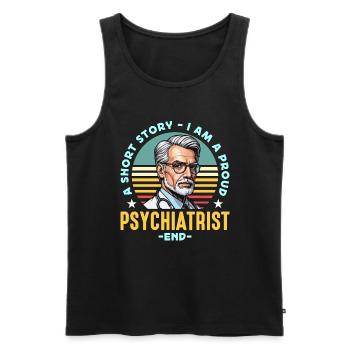 Psychiatrist A Short Story I Am A Proud Therapist - Men's Premium Organic Tank Top - black - Front - AI Model Male 178 light (178cm)