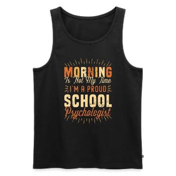 School Psych Morning Is Not My Time Psychologist - Men's Premium Organic Tank Top - black - Front - Michal (187cm)