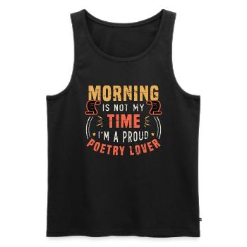 Poetry Lover Morning Is Not My Time Book Lover - Men's Premium Organic Tank Top - black - Front - Michal (187cm)