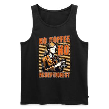 Receptionist No Coffee No Assistant Coffee Lover - Men's Premium Organic Tank Top - black - Front - AI Model Male 178 light (178cm)