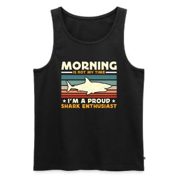 Shark Enthusiast Morning Is Not My Time Freediving - Men's Premium Organic Tank Top - black - Front - Michal (187cm)