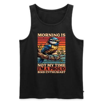 Bird Enthusiast Morning Is Not My Time Bird Lover - Men's Premium Organic Tank Top - black - Front - Michal (187cm)