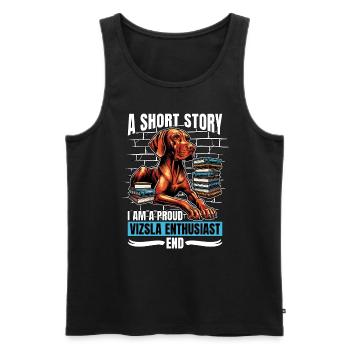 Vizsla Enthusiast A Short Story I Am A Dog Owner - Men's Premium Organic Tank Top - black - Front - Michal (187cm)