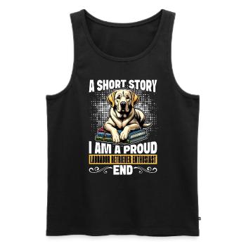 Labrador Retriever A Short Story I Am A Dog Owner - Men's Premium Organic Tank Top - black - Front - Michal (187cm)