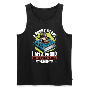 Water Polo A Short Story I Am A Proud Goalkeeper - Men's Premium Organic Tank Top - black - Front - Michal (187cm)