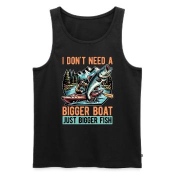 Kayak Fishing I Don't Need A Bigger Boat Paddling - Männer Premium Bio Tank Top - Schwarz - Vorne - Michal (187cm)