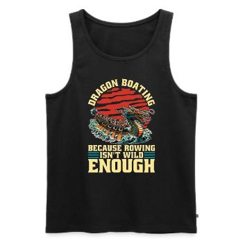Dragon Boating Because Rowing Loves Boat Racing - Men's Premium Organic Tank Top - black - Front - Michal (187cm)